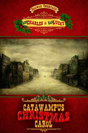 Catawampus Christmas Carol by Sam Lucky, Ann Charles