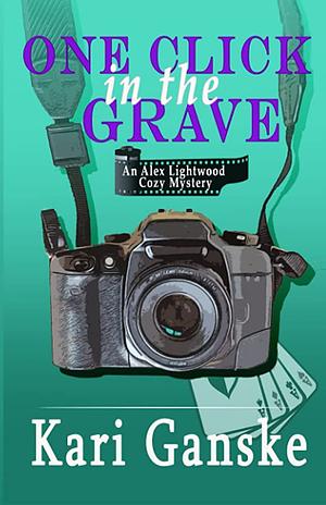 One Click in the Grave  by Kari Ganske