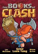 The Books of Clash Volume 4: Legendary Legends of Legendarious Achievery by Gene Luen Yang