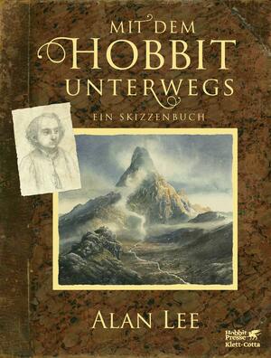 Mit dem Hobbit unterwegs - Ein Skizzenbuch by Alan Lee