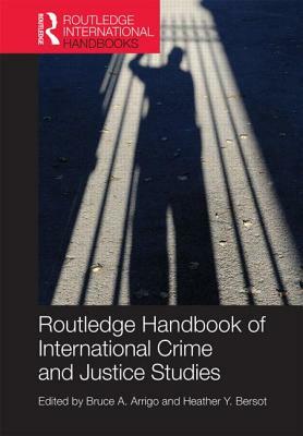 The Routledge Handbook of International Crime and Justice Studies by 