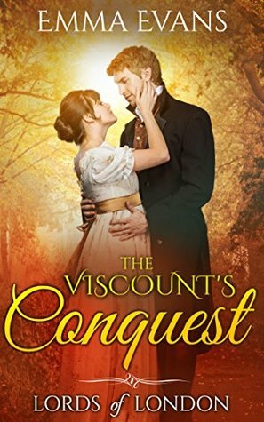 The Viscount's Conquest by Emma Evans