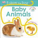 Follow the Trail: Baby Animals by Dawn Sirett