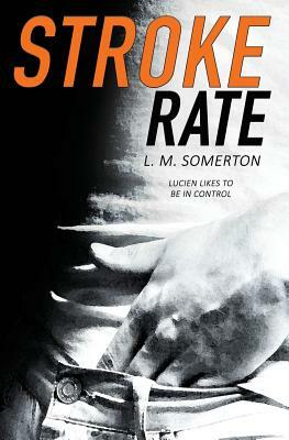 Stroke Rate by L. M. Somerton