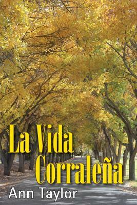 La Vida Corraleña by Ann Taylor