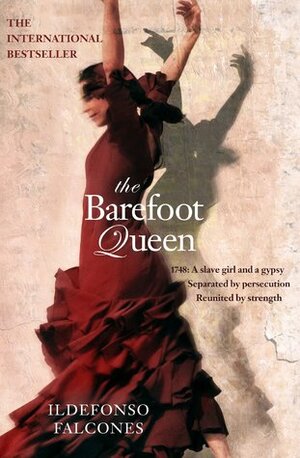 The Barefoot Queen by Ildefonso Falcones