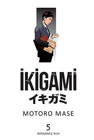 İkigami, Cilt 5: Boyanmış Ruh by Motorō Mase