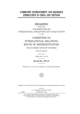 Communist entrenchment and religious persecution in China and Vietnam by United S. Congress, Committee on International Rela (house), United States House of Representatives