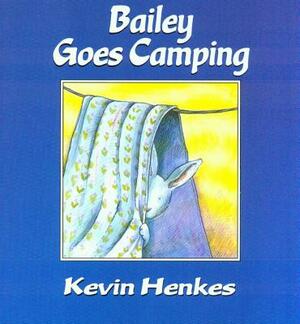 Bailey Goes Camping (1 Hardcover/1 CD) [With Hardcover Book(s)] by Kevin Henkes
