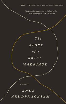 The Story of a Brief Marriage by Anuk Arudpragasam