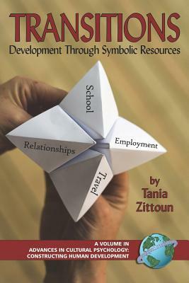 Transitions: Symbolic Resources in Development (PB) by Tania Zittoun