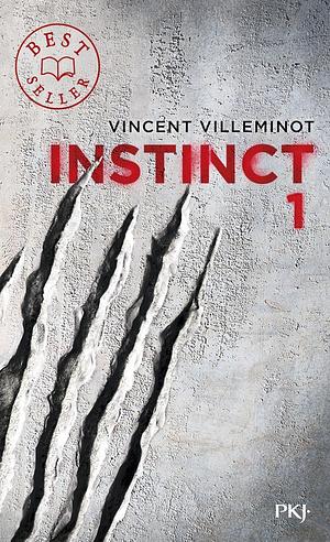 Instinct Tome 1, Volume 1 by Vincent Villeminot