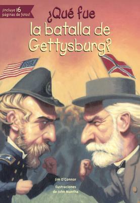Que Fue La Batalla de Gettysburg? by Jim O'Connor