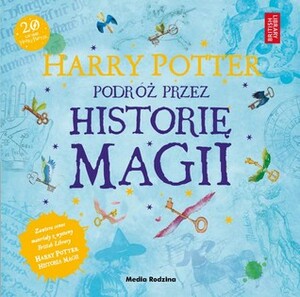 Harry Potter. Podróż przez historię magii by Małgorzata Hesko-Kołodzińska, British Library, Piotr Budkiewicz