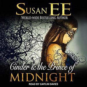 Cinder & the Prince of Midnight by Susan Ee