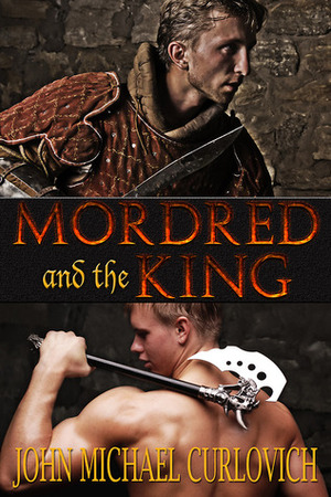 Mordred and the King by John Michael Curlovich