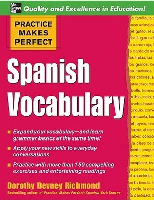Practice Makes Perfect: Spanish Vocabulary by Dorothy Richmond