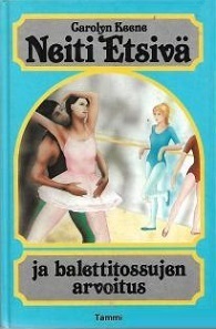 Neiti Etsivä ja balettitossujen arvoitus by Carolyn Keene