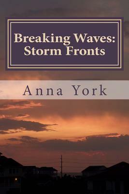 Breaking Waves: Storm Fronts: The Fourth Summer by Anna York