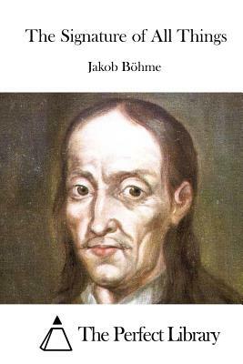 The Signature of All Things by Jakob Bohme