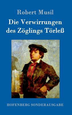 Die Verwirrungen des Zöglings Törleß by Robert Musil