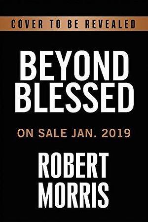 Más allá de toda bendición: El plan perfecto de Dios para superar todo estrés financiero by Dave Ramsey, Robert Morris, Robert Morris