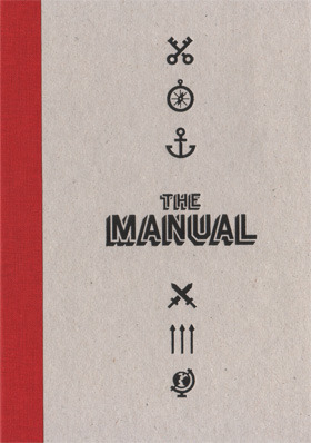 The Manual by Dan Rubin, Simon Collison, Carolyn Wood, Liz Danzic, Jon Tan, Andy McMillan, The Standardistas, Frank Chimero