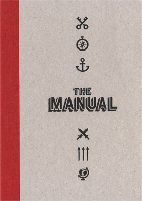 The Manual by Dan Rubin, The Standardistas, Carolyn Wood, Simon Collison, Frank Chimero, Jon Tan, Andy McMillan, Liz Danzic