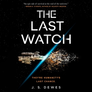 The Last Watch by J.S. Dewes