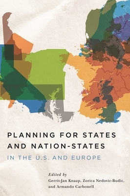 Planning for States and Nation-States in the U.S. and Europe by Armando Carbonell, Gerrit J. Knaap, Zorica Nedovic-Budic