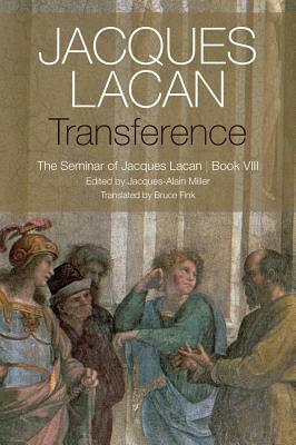 Transference: The Seminar of Jacques Lacan, Book VIII by Jacques Lacan