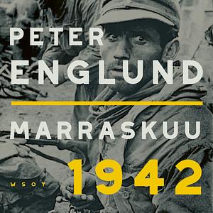 Marraskuu 1942 : kohtalonkuukausi tavallisten ihmisten silmin by Sirpa Hietanen, Peter Englund