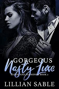 Gorgeous Nasty Luxe by Lillian Sable, L.A. Sable