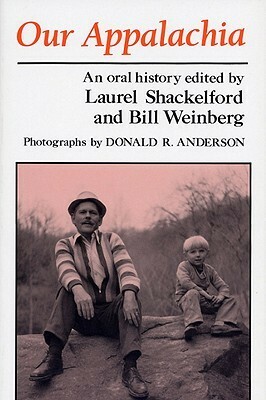 Our Appalachia: An Oral History by Laurel Shackelford, Bill Weinberg