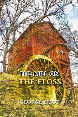 The Mill on the Floss by George Eliot