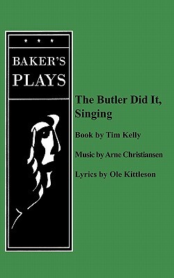 The Butler Did It Singing by Tim Kelly, Ole Kittleson