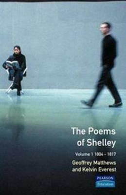 The Poems of Shelley: Volume One: 1804-1817 by 