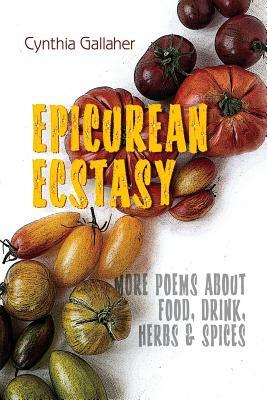 Epicurean Ecstasy by Cynthia Gallaher