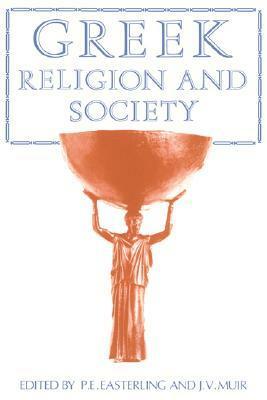 Greek Religion and Society by Patricia E. Easterling