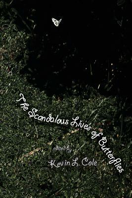 The Scandalous Lives of Butterflies: the annual Scurfpea Publishing anthology, 2015 by Melissa May, Rosemary Dunn Moeller, Charles Luden