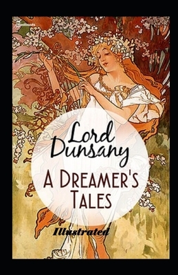 A Dreamer's Tales Illustrated by Lord Dunsany