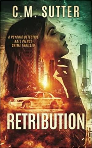 Retribution by C.M. Sutter