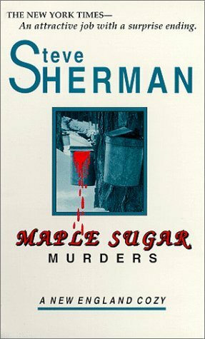 Maple Sugar Murders by Steve Sherman