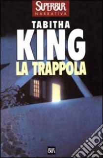 La trappola by Tabitha King, Bruno Oddera