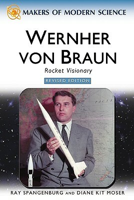 Wernher Von Braun: Rocket Visionary by Diane Kit Moser, Ray Spangenburg