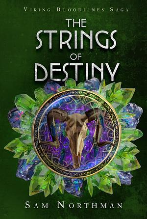 The Strings of Destiny by Sam Northman