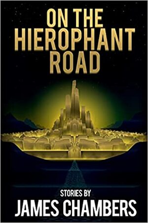 On the Hierophant Road by James Chambers