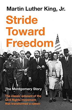 Stride Toward Freedom: The Montgomery Story by Martin Luther King Jr.