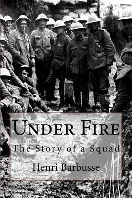 Under Fire: The Story of a Squad by Henri Barbusse