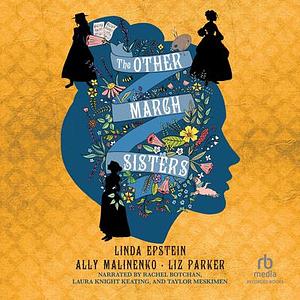 The Other March Sisters by Ally Malinenko, Linda Epstein, Liz Parker